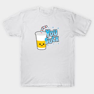 'You Suck' T-Shirt